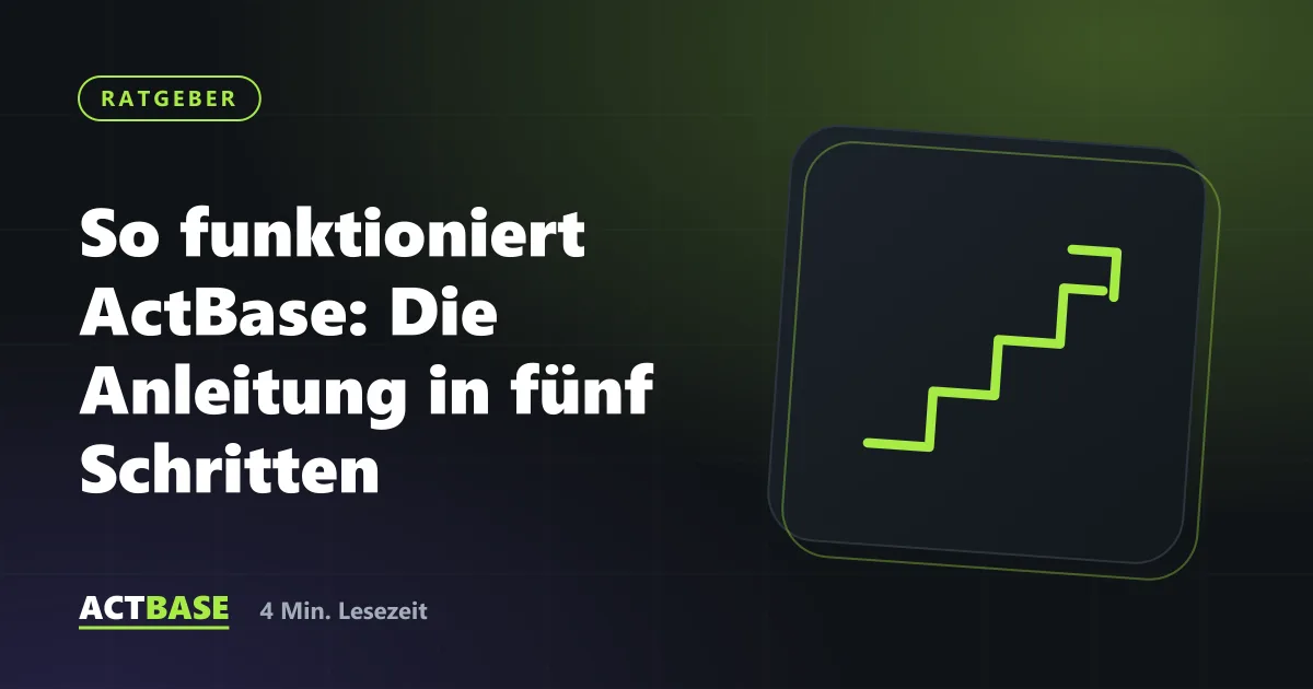 Titelbild zum Ratgeber: So funktioniert ActBase: Die Anleitung in fünf Schritten