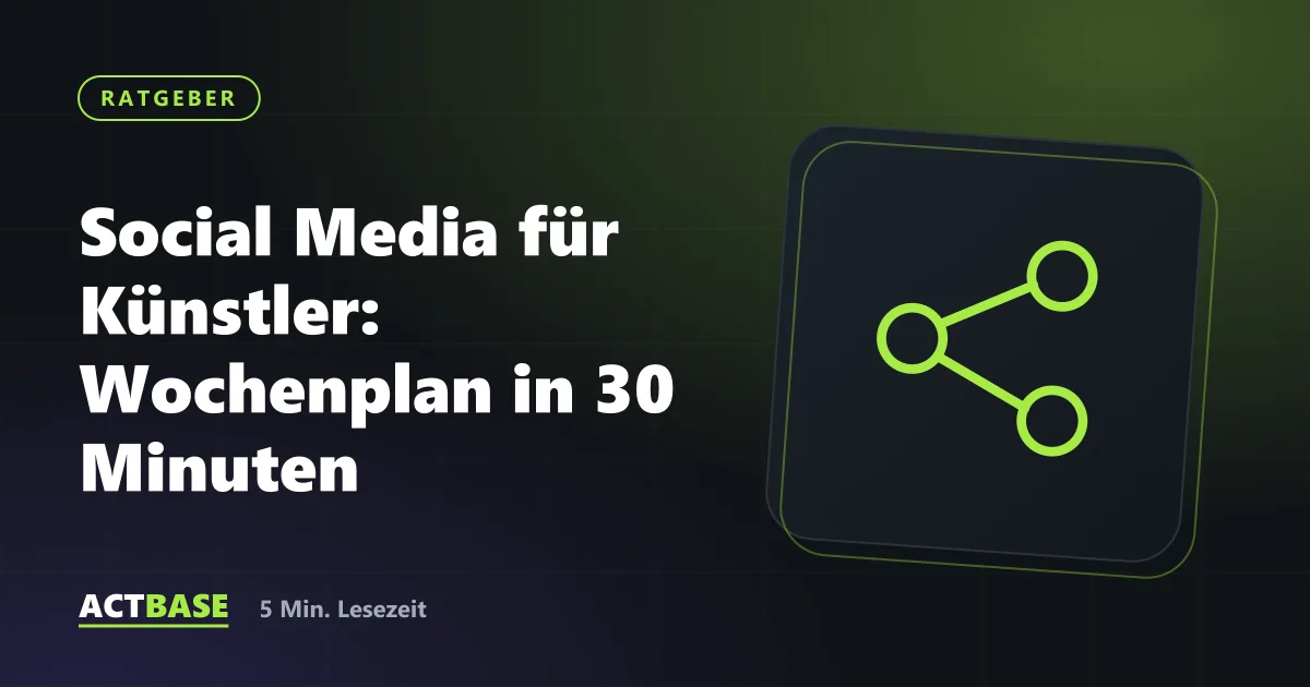 Titelbild zum Ratgeber: Social Media für Künstler: Wochenplan in 30 Minuten